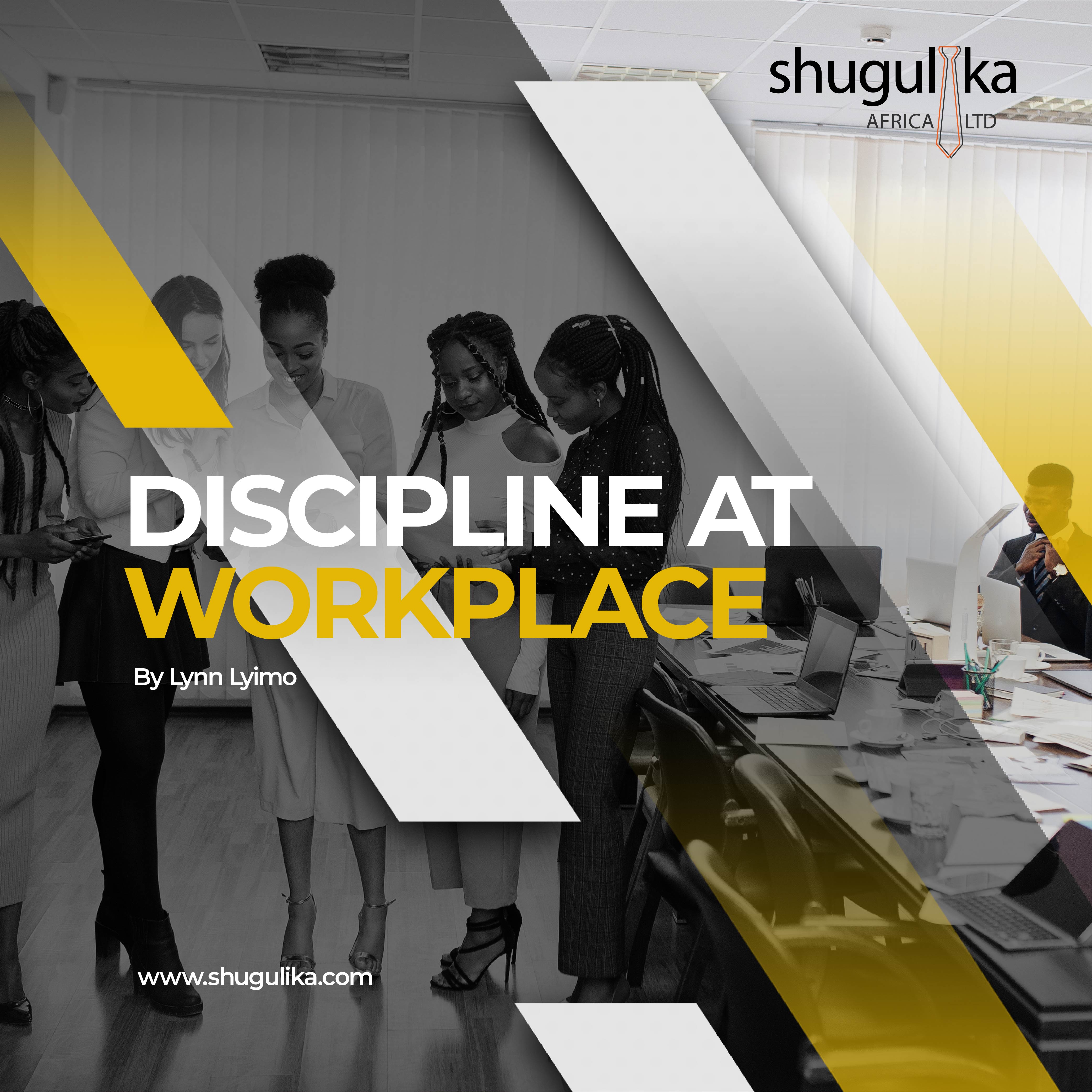 All you need to know about Discipline at Workplace